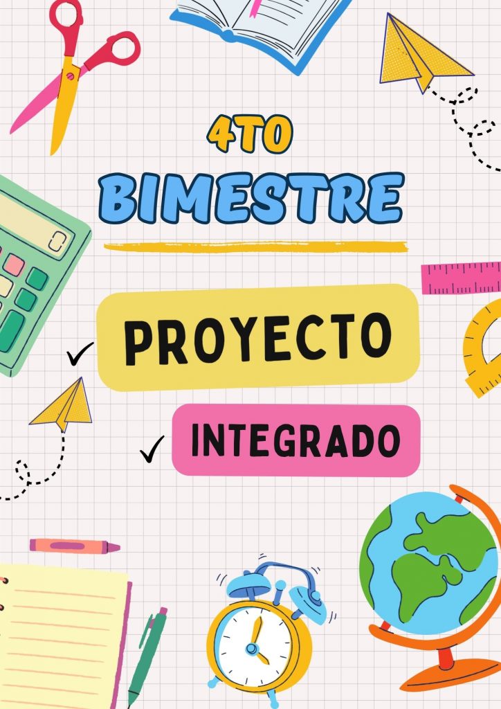 PROYECTO INTEGRADO 4TO BIMESTRE